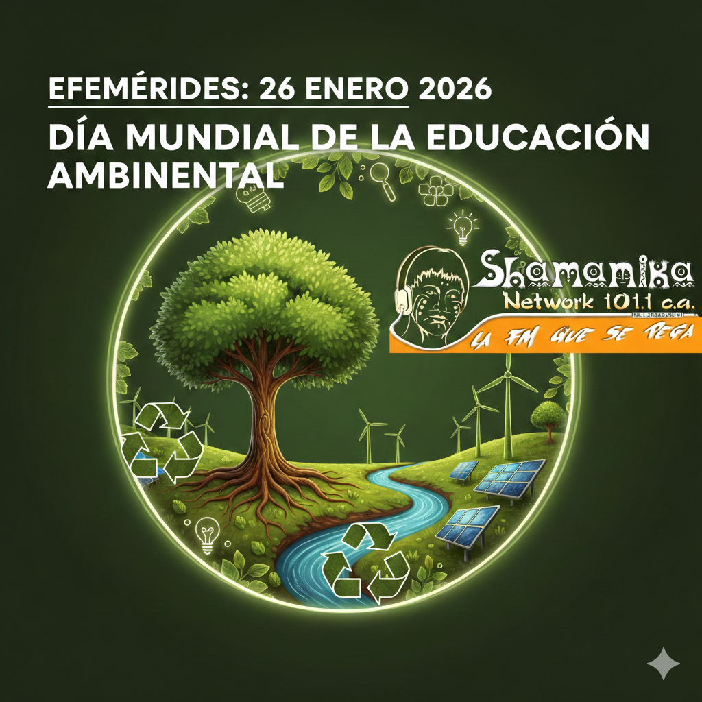Efemerides 26 Enero: Día Mundial de la Educación Ambiental.