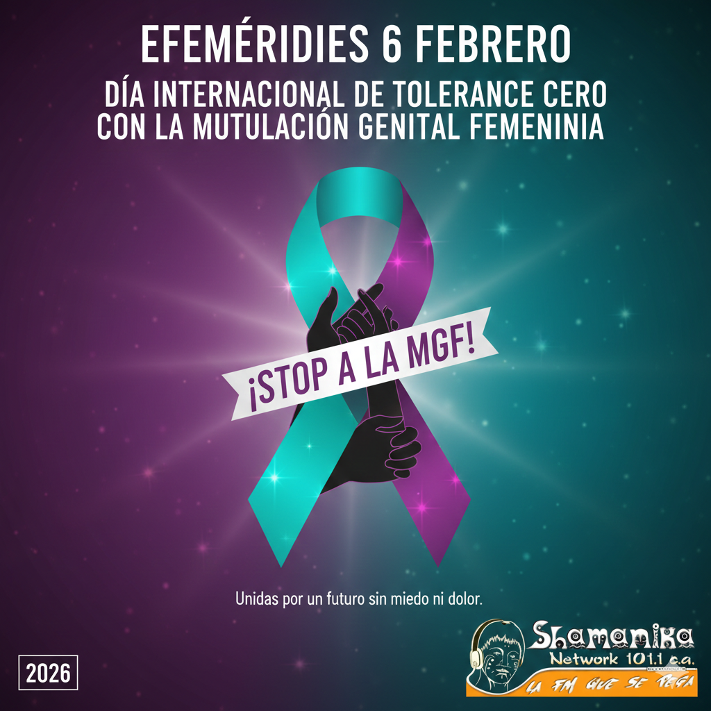 Shamanika 101.1 FM se une al Clamor Global por la Integridad: Día Internacional de Tolerancia Cero con la Mutilación Genital Femenina